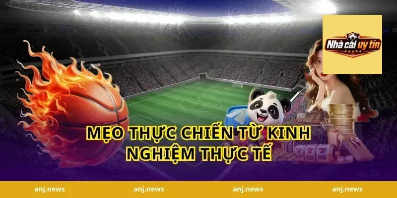 Mẹo Thực Chiến Từ Kinh Nghiệm Thực Tế