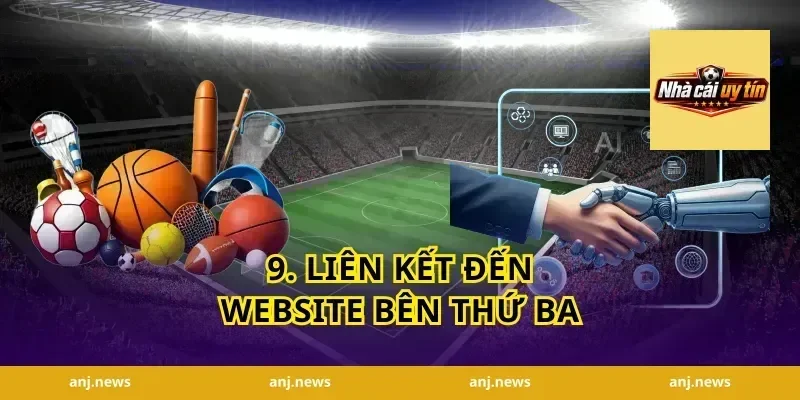 9. Liên Kết Đến Website Bên Thứ Ba