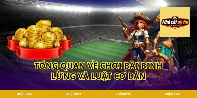 Tổng quan về chơi bài binh lửng và luật cơ bản