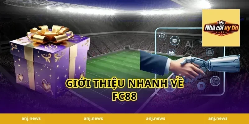Giới thiệu nhanh về FC88