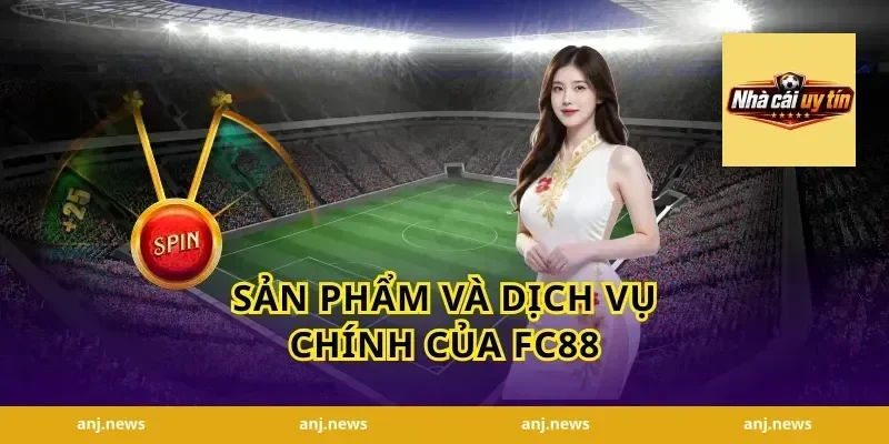 Sản phẩm và dịch vụ chính của FC88