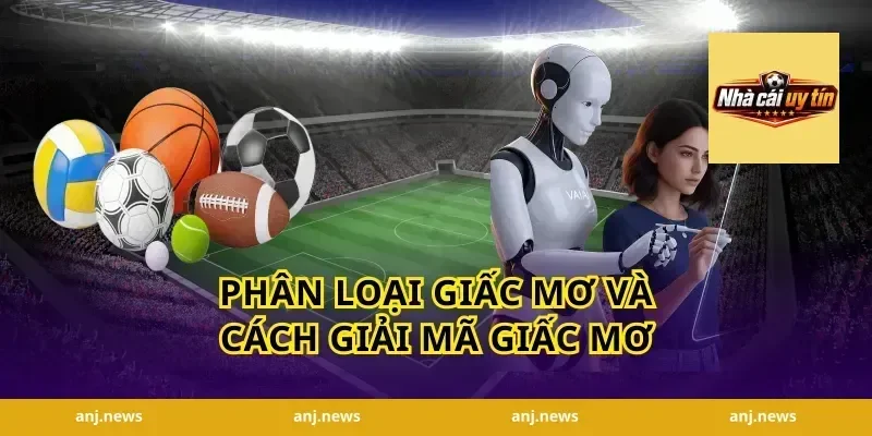 Phân loại giấc mơ và cách giải mã giấc mơ