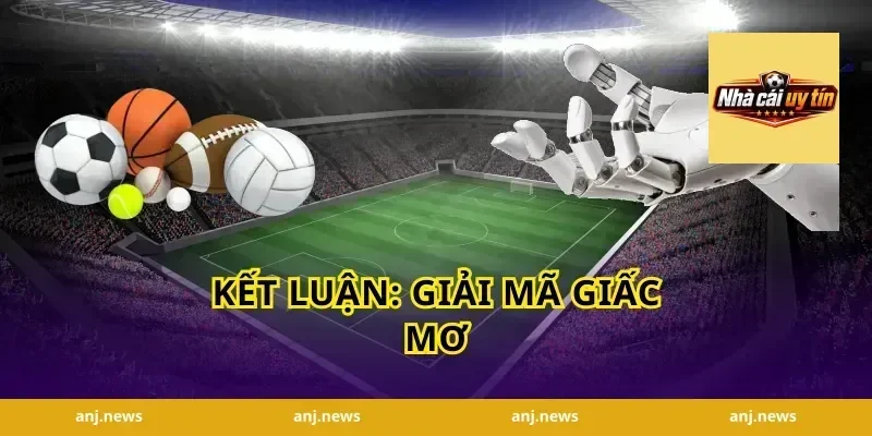 Kết luận: giải mã giấc mơ
