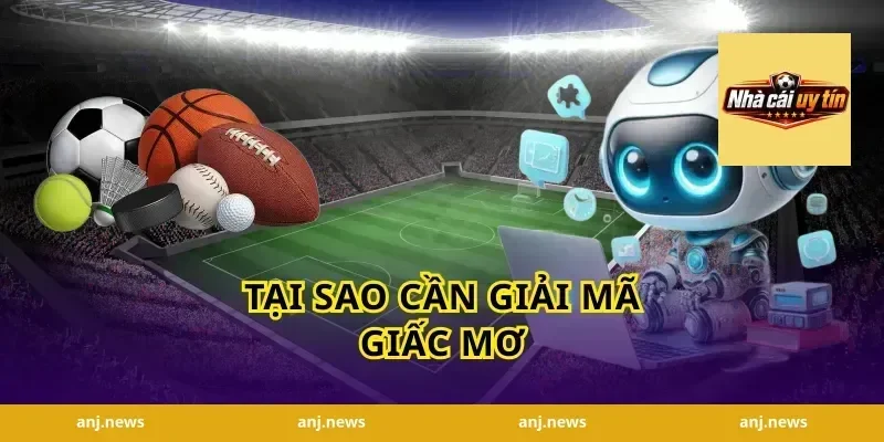 Tại sao cần giải mã giấc mơ