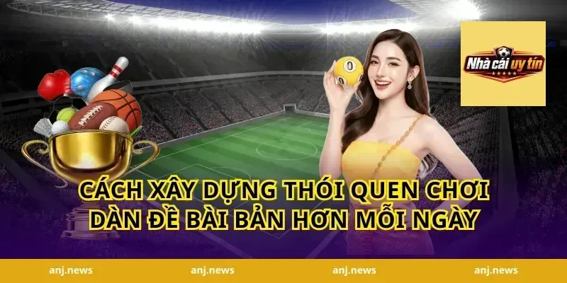Cách xây dựng thói quen chơi dàn đề bài bản hơn mỗi ngày