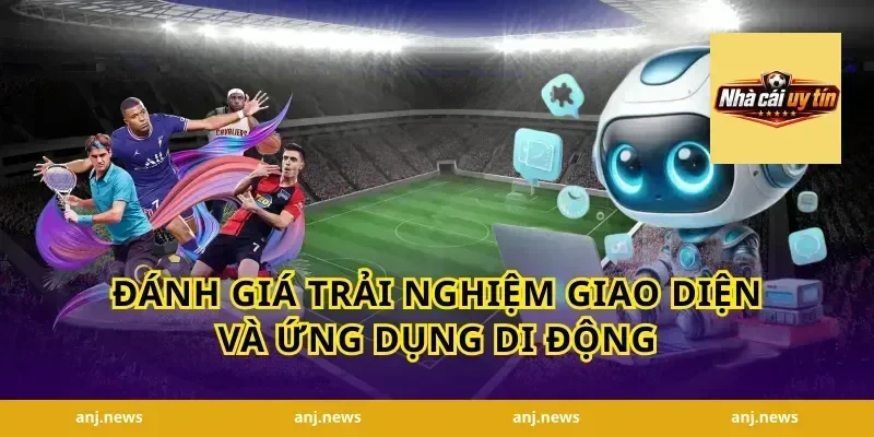 Đánh Giá Trải Nghiệm Giao Diện Và Ứng Dụng Di Động