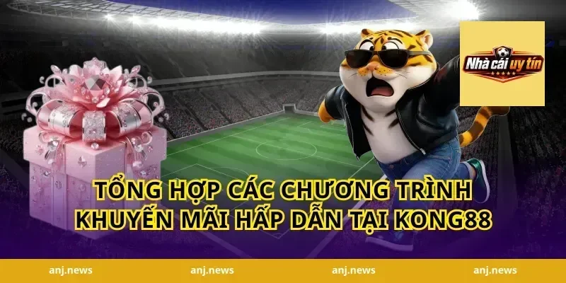Tổng Hợp Các Chương Trình Khuyến Mãi Hấp Dẫn Tại Kong88