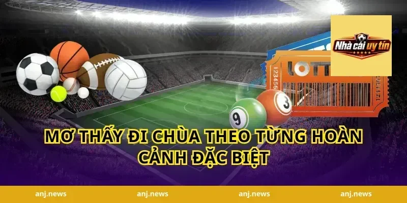Mơ Thấy Đi Chùa Theo Từng Hoàn Cảnh Đặc Biệt