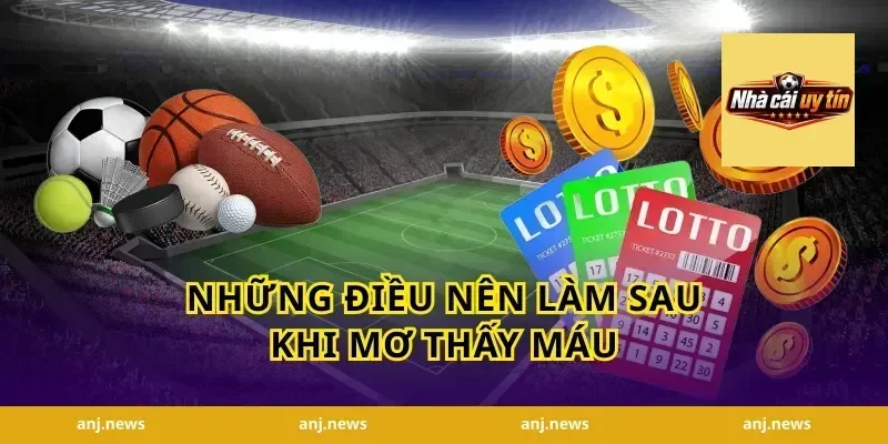 Những Điều Nên Làm Sau Khi Mơ Thấy Máu