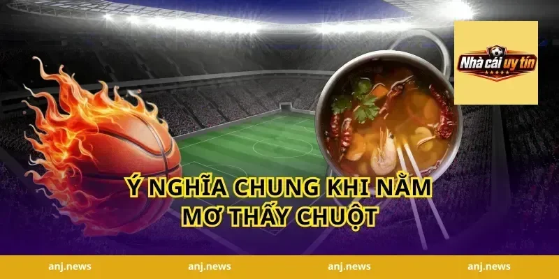 Ý nghĩa chung khi nằm mơ thấy chuột