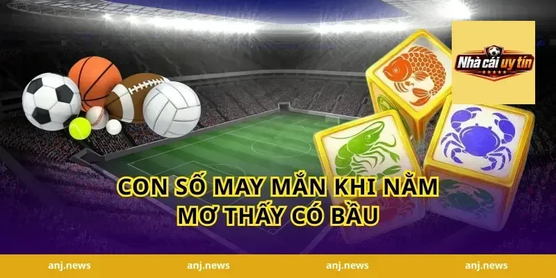 Con Số May Mắn Khi Nằm Mơ Thấy Có Bầu