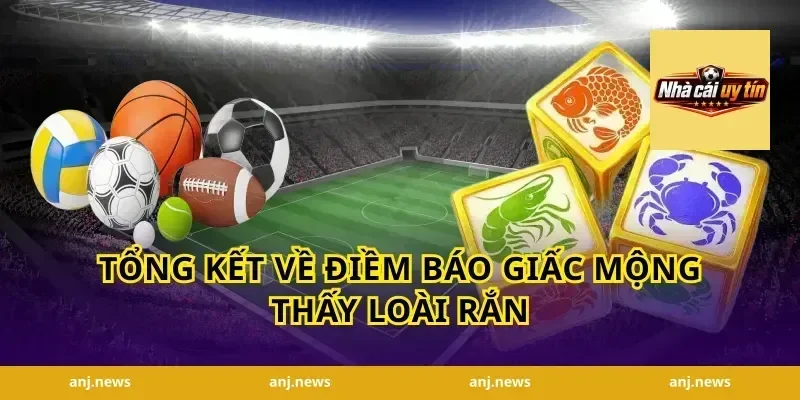 Tổng Kết Về Điềm Báo Giấc Mộng Thấy Loài Rắn