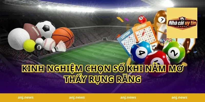 Kinh Nghiệm Chọn Số Khi Nằm Mơ Thấy Rụng Răng