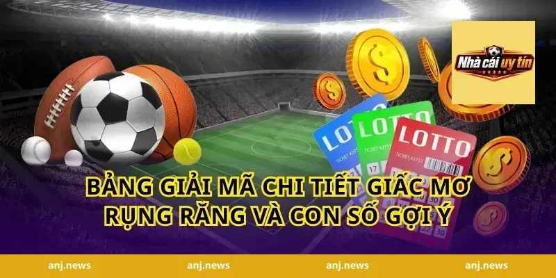 Bảng Giải Mã Chi Tiết Giấc Mơ Rụng Răng Và Con Số Gợi Ý