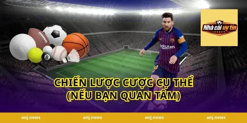 Chiến lược cược cụ thể (nếu bạn quan tâm)