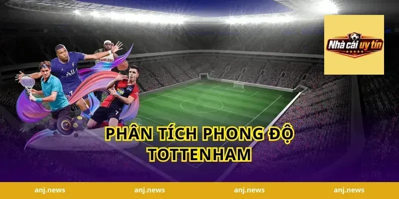 Phân tích phong độ Tottenham