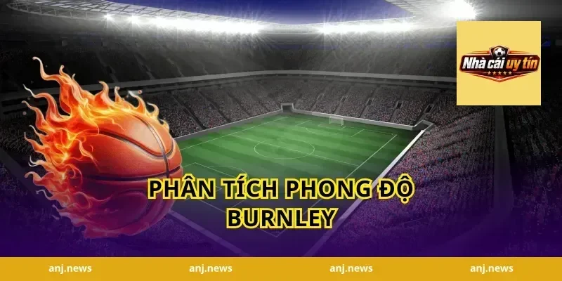 Phân tích phong độ Burnley