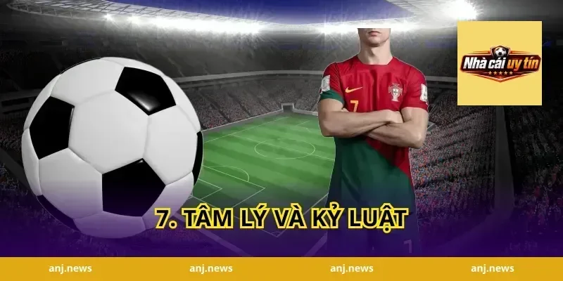 7. Tâm lý và kỷ luật