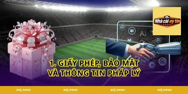 1. Giấy phép, bảo mật và thông tin pháp lý