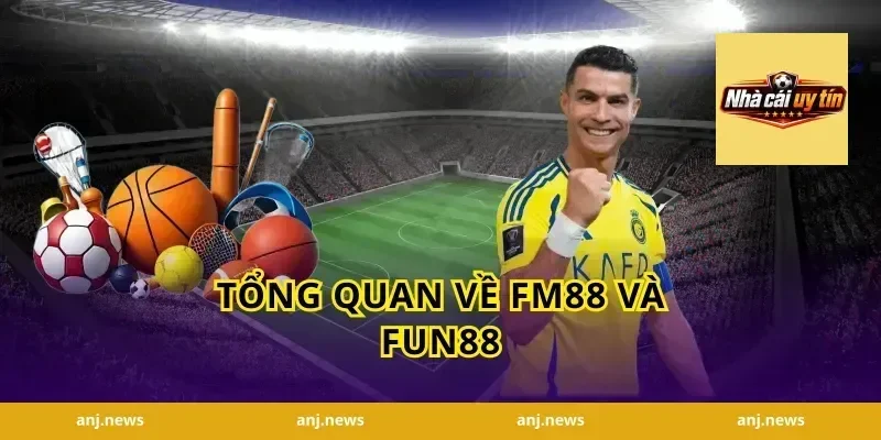 Tổng Quan Về FM88 Và Fun88