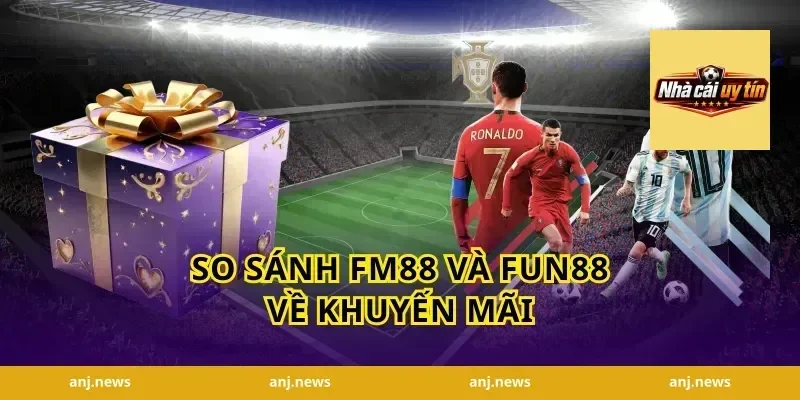 So Sánh FM88 Và Fun88 Về Khuyến Mãi